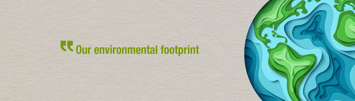 Our environmental footprint
